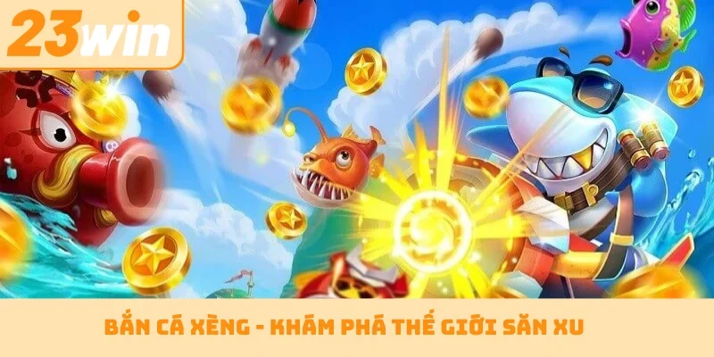 Bắn cá xèng